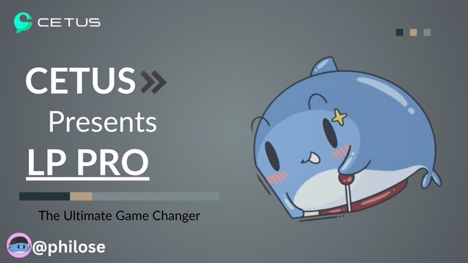 A promotional graphic for CETUS presents 'LP PRO – The Ultimate Game Changer,' featuring a cute blue cartoon whale mascot and the handle '@philose'.