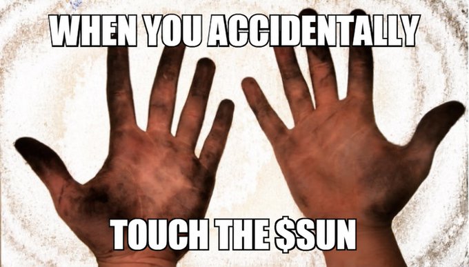 The image shows two burnt, blackened hands held up against a weathered background, with the meme text "WHEN YOU ACCIDENTALLY TOUCH THE $UN" overlaid on top. The humor plays on the crypto context given in the post, suggesting that touching $UN (the SunPump token) accidentally "burns" your hands, while the post reassures viewers that it's only the tokens that got burned—not the holder themselves.