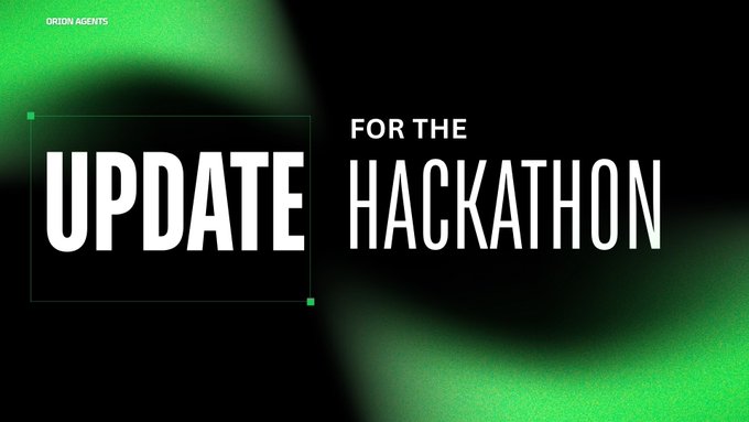 A dark green and black graphic with bold white text reading 'UPDATE FOR THE HACKATHON,' with 'ORION AGENTS' in small text in the upper left corner.