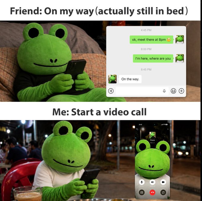 A two-panel meme featuring a person in a green frog costume. The top panel is labeled 'Friend: On my way (actually still in bed)' showing the frog in bed on a phone; the bottom panel is labeled 'Me: Start a video call' showing the frog at an outdoor cafe initiating a video call.