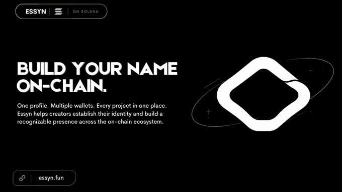 A promotional graphic for ESSYN on Solana reading 'BUILD YOUR NAME ON-CHAIN. One profile. Multiple wallets. Every project in one place.' with the URL essyn.fun.