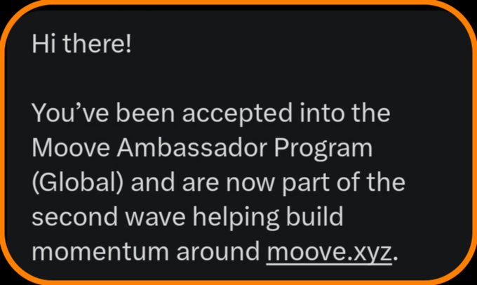 The image shows a black background with an orange border around the text of a message from the moove Ambassador Program. The message reads "Hello there! You've been accepted into the moove Ambassador Program (Global) and are now part of the second wave helping build momentum around moove."