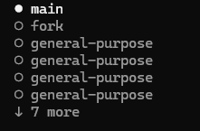 A stylized black-and-white text list showing software branches: 'main', 'fork', followed by four identical entries of 'general-purpose', and concluding with '7 more'.