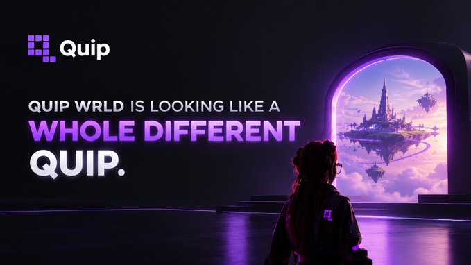 A Quip Network advertisement with the text 'QUIP WRLD IS LOOKING LIKE A WHOLE DIFFERENT QUIP,' featuring a person with long hair looking through an archway at a floating sci-fi city.