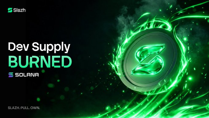 A promotional graphic with a glowing green coin and text 'Dev Supply BURNED' featuring the Solana logo, branded with 'Slazh' and the tagline 'SLAZH. PULL. OWN.'