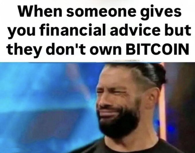 A meme featuring a skeptical-looking man with a beard, with the text 'When someone gives you financial advice but they don't own BITCOIN'.
