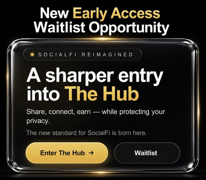 Promotional graphic announcing a new Early Access Waitlist opportunity for "The Hub," a SocialFi platform described as "SocialFi Reimagined." The image features the tagline "A sharper entry into The Hub," along with messaging about sharing, connecting, and earning while protecting privacy, and includes two call-to-action buttons: "Enter The Hub" and "Waitlist."