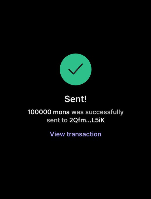 A mobile screen displays a successful transaction confirmation showing "Sent! 100000 mona was successfully sent to 2Qfm...L5iK" with a green checkmark and a "View transaction" link. The image serves as proof of an airdrop fulfilling the post's promise of 100,000 $MONA tokens, reinforcing the giveaway promotion.