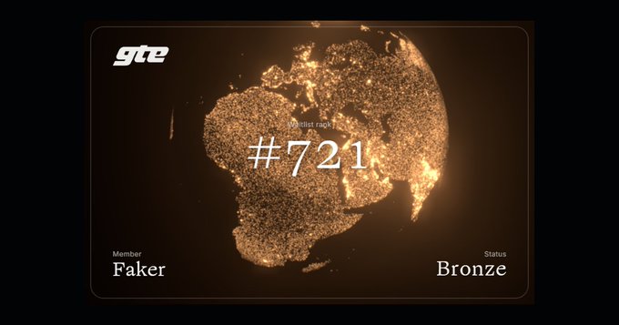 The image displays a glowing orange globe-themed membership card with the GTE logo, showing Member "Faker" with a "#721" waitlist number and "Bronze" status. The card visualizes the user's registration on the GTE waitlist mentioned in the accompanying post, highlighting their rank and assigned tier.