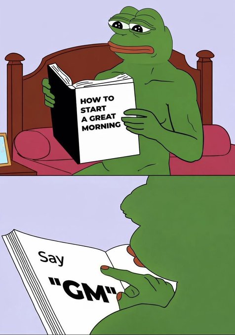 A two-panel meme of Pepe the Frog reading a book titled 'HOW TO START A GREAT MORNING' that reveals the advice 'Say "GM"'.