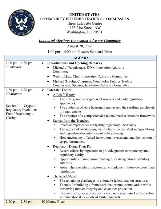 The image shows an official agenda from the United States Commodity Futures Trading Commission (CFTC) for the inaugural meeting of its Innovation Advisory Committee on August 20, 2026, from 1:00 pm to 4:00 pm Eastern Standard Time. Key details include opening remarks by Michael J. Passalacqua (DFO), Walt Lukken (Chair), and Michael S. Selig (Sponsor/Chairman), followed by Session I titled "Crypto's Regulatory Evolution: From Uncertainty to Clarity" covering topics like crypto asset markets, state licensing patchwork, and federal market structure frameworks. This aligns with the post announcing the CFTC's meeting focused on crypto regulatory evolution, market structure, and clarity.