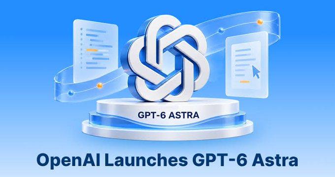 Promotional graphic announcing 'OpenAI Launches GPT-6 Astra' featuring the OpenAI logo on a pedestal with floating UI panels.
