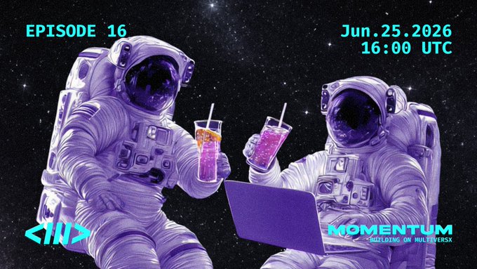 Two astronauts in purple space suits clink colorful drink cups against a starry backdrop, with one using a laptop, promoting "Momentum Episode 16" airing "Jun.25.2026 16:00 UTC" with the tagline "Building on MultiversX" and an "IN" logo. The cosmic, toast-like scene visually reinforces the celebratory "goes live shortly" announcement for the upcoming show.