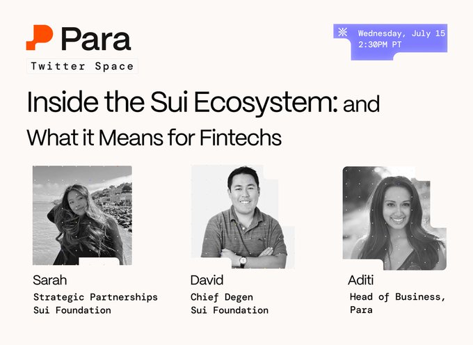 A promotional graphic for a Para Twitter Space titled "Inside the Sui Ecosystem: and What it Means for Fintechs," scheduled for Wednesday, July 15 at 2:30 PM PT, featuring speakers Sarah (Strategic Partnerships, Sui Foundation), David (Chief Degen, Sui Foundation), and Aditi (Head of Business, Para). The image relates to the post by visually highlighting key figures from the Sui Foundation alongside Para, reinforcing the discussion about Sui's underlying infrastructure powering billions of transactions for agent-based applications.