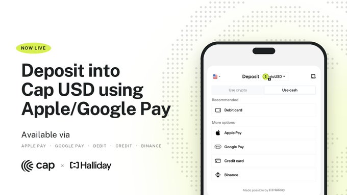 A promotional graphic announces 'Deposit into Cap USD using Apple/Google Pay' as 'NOW LIVE,' showing a smartphone interface with deposit options including Debit card, Apple Pay, Google Pay, Credit card, and Binance, in partnership with Cap and Halliday.