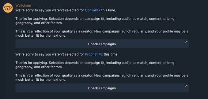 A screenshot from Wallchain showing two rejection notifications for the "Convallax" and "Prophet #2" campaigns, explaining that selection depends on campaign fit factors like audience match and content. The image illustrates the poster's frustration, as it appears they were passed over for multiple Wallchain campaigns despite applying.