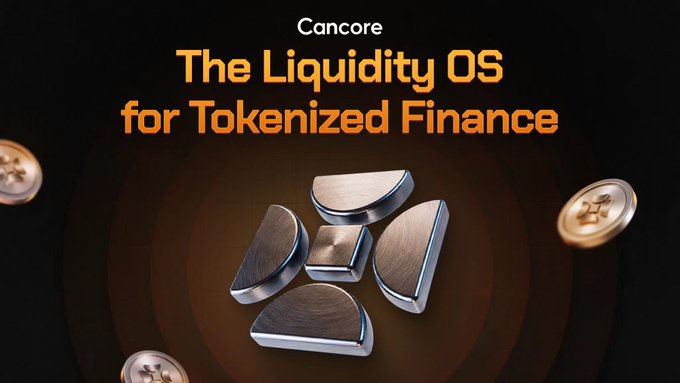 A promotional graphic with the text 'Cancore - The Liquidity OS for Tokenized Finance' above a metallic logo on a dark background.