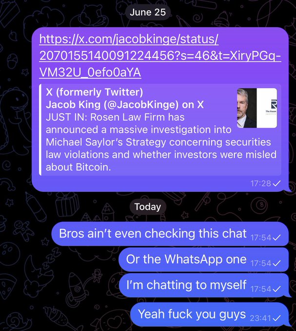 A chat screenshot dated June 25 shows someone sharing an X link from Jacob King about Rosen Law Firm investigating Michael Saylor's Strategy over Bitcoin securities law concerns, followed by their friend texting "Bros ain't even checking this chat," "Or the WhatsApp one," "I'm chatting to myself," and "Yeah fuck you guys" at 23:41. The image illustrates the post's caption about having inattentive friends who completely ignored an important message, leaving the sender to essentially talk to themselves.
