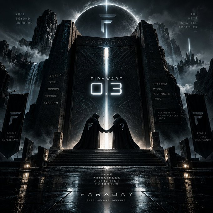 A dramatic dark promotional image featuring two hooded figures shaking hands in front of a massive gateway, with text reading 'FIRMWARE 0.3', 'FARADAY', 'SAME PRINCIPLES A BRIGHTER TOMORROW', 'XRPL BEYOND BORDERS', 'BUILD TEST IMPROVE SECURE FREEDOM', 'DIFFERENT MINDS A STRONGER XRPL', and 'PEOPLE TOOLS SOVEREIGNTY'.