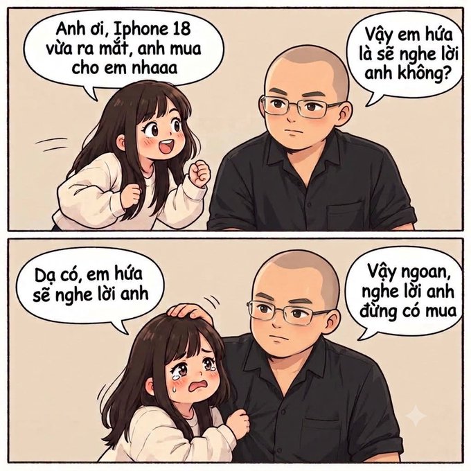 A two-panel comic in Vietnamese. The top panel shows a girl asking "Anh ơi, Iphone 18 vừa ra mắt, anh mua cho em nhaaa" (Brother, iPhone 18 just came out, will you buy it for me?) and the man asking "Vậy em hứa là sẽ nghe lời anh không?" (So you promise to listen to me?). The bottom panel shows the girl crying "Dạ có, em hứa sẽ nghe lời anh" (Yes, I promise to listen to you) while the man responds "Vậy ngoan, nghe lời anh đừng có mua" (Then be good, listen to me and don't buy it).