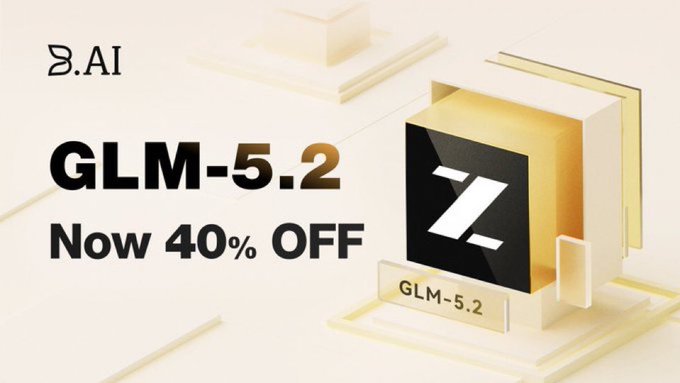 A promotional banner for 'Z.AI' advertises 'GLM-5.2' at 'Now 40% OFF', featuring a golden and black 3D product box with a 'Z' logo.