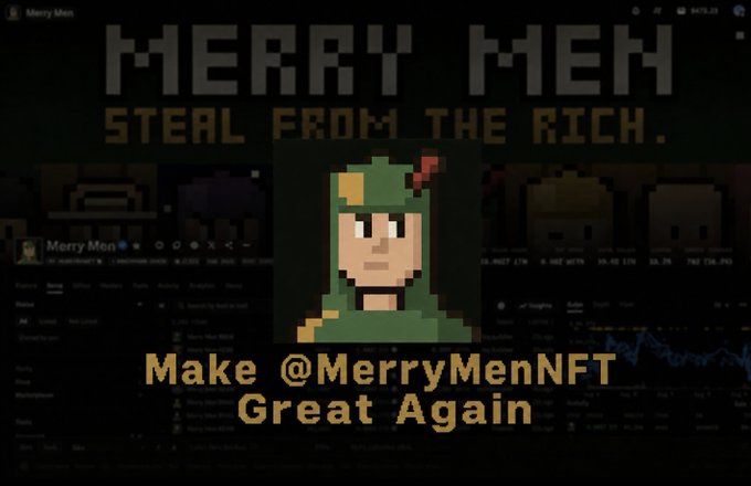 A promotional graphic for "Merry Men" NFT collection displays a pixel-art Robin Hood-style character with the tagline "STEAL FROM THE RICH" and "Make @MerryMenNFT Great Again," overlaid on what appears to be a Twitter profile page with engagement statistics visible in the background.