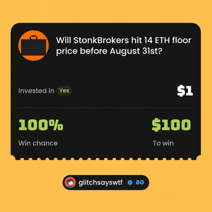 A screenshot of a prediction market showing a bet by 'glitchsayswtf' on whether 'StonkBrokers' will hit 14 ETH floor price before August 31st, invested $1 in 'Yes' with a 100% win chance and $100 to win.