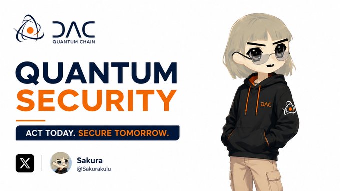 A promotional graphic for DAC Quantum Chain advertises 'QUANTUM SECURITY - ACT TODAY. SECURE TOMORROW.' featuring the X handle @Sakurakulu next to a chibi character wearing sunglasses and a hoodie.