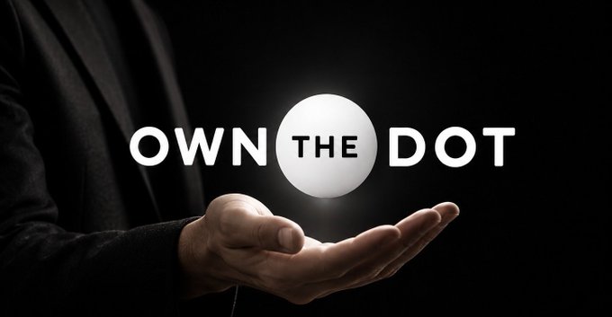 A dark image shows a hand holding a glowing white sphere, with the text 'OWN THE DOT' overlaid on the sphere.