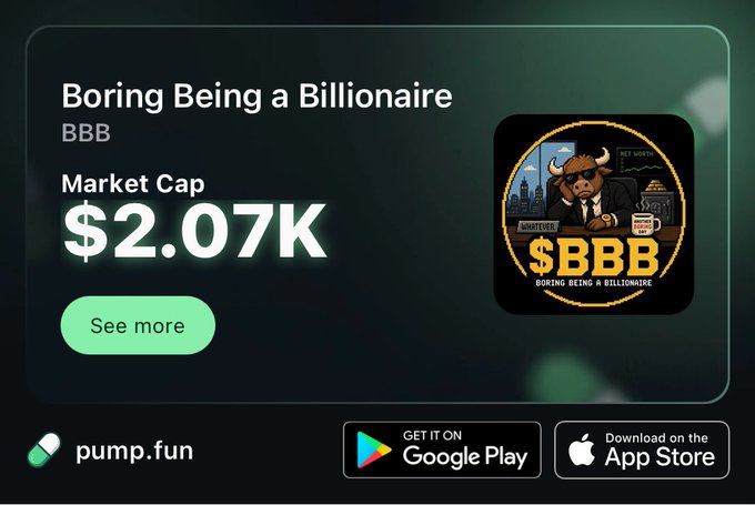 Pump.fun advertisement for 'Boring Being a Billionaire' (BBB) meme coin showing a market cap of $2.07K, with Google Play and App Store download buttons.