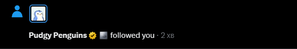 A notification from Pudgy Penguins (🐧) showing that the account followed the user, dated 2 hours ago. It relates to the post announcing the surprise notification and the user's excitement about joining the Pudgy Penguins community.