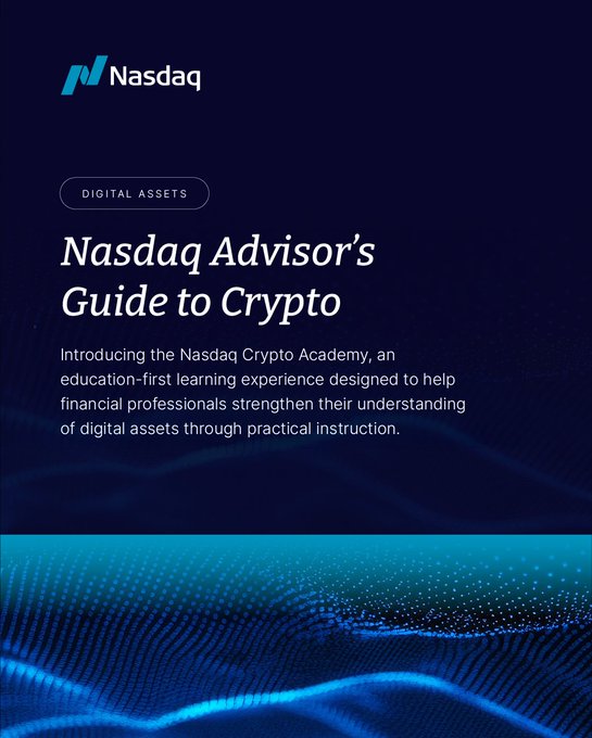 A promotional graphic for the "Nasdaq Advisor's Guide to Crypto" featuring the Nasdaq logo and a "Digital Assets" tag, set against a dark blue background with abstract wave patterns. The text introduces the Nasdaq Crypto Academy as an education-first learning experience designed to help financial professionals understand digital assets through practical instruction, aligning with the post's emphasis on trusted, objective crypto education for advisors.