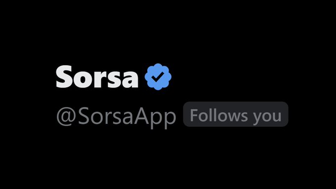 A screenshot of a social media profile on a black background displays the username 'Sorsa' with a blue verified checkmark, the handle '@SorsaApp', and a button indicating 'Follows you'.