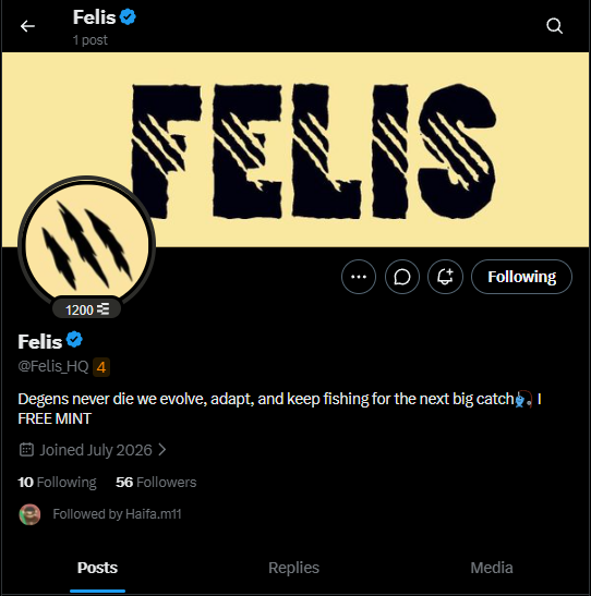 A Twitter/X profile for "Felis" (@Felis_HQ) displays a yellow banner with bold black claw-marked text, a profile picture featuring three scratch marks on a yellow circle with "1200" below, and a bio reading "Degens never die we evolve, adapt, and keep fishing for the next big catch 🎣 | FREE MINT." The account, which joined in July 2026, has 56 followers and is followed by Haifa.m11, aligning with the post promoting a free mint on Solana.
