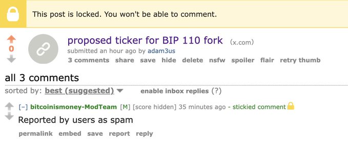 A locked Reddit thread titled "proposed ticker for BIP 110 fork" by user adam3us shows all 3 comments sorted by "best" are removed by r/bitcoinismoney moderators with a "sticked comment" from "bitcoinismoney-ModTeam" stating "Reported by users as spam."