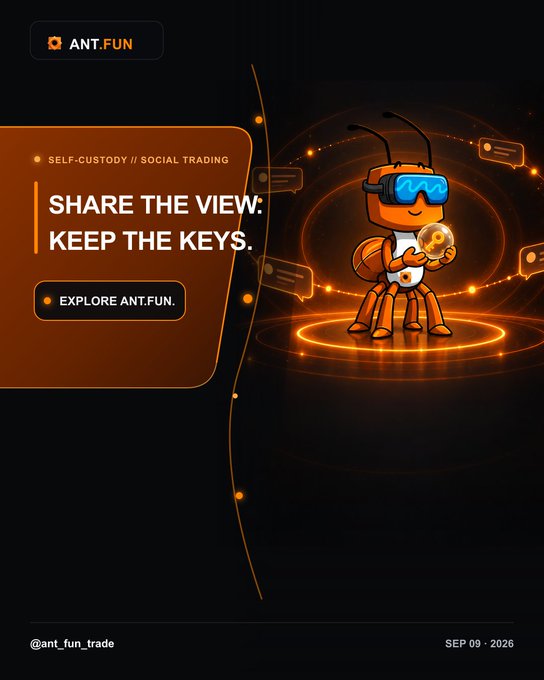 A sleek promotional graphic for ANT.FUN dated "SEP 09 · 2026" features an orange ant mascot wearing blue VR goggles and holding a glowing orb, surrounded by floating chat bubbles. The text highlights "SELF-CUSTODY // SOCIAL TRADING" with the tagline "SHARE THE VIEW: KEEP THE KEYS." and a call-to-action button reading "EXPLORE ANT.FUN," visually reinforcing the post's message about combining social market sharing with personal wallet security.