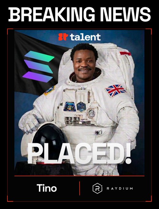 A "Breaking News" graphic announcing Tino's placement at Raydium as DevRel, featuring him photoshopped into an astronaut suit with a Solana flag in the background, alongside the talent and "PLACED!" text and Raydium logo.