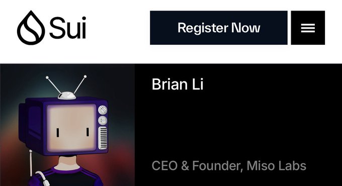 A webpage screenshot showing the 'Sui' logo with a 'Register Now' button, featuring a cartoon TV-headed character and the text 'Brian Li, CEO & Founder, Miso Labs'.