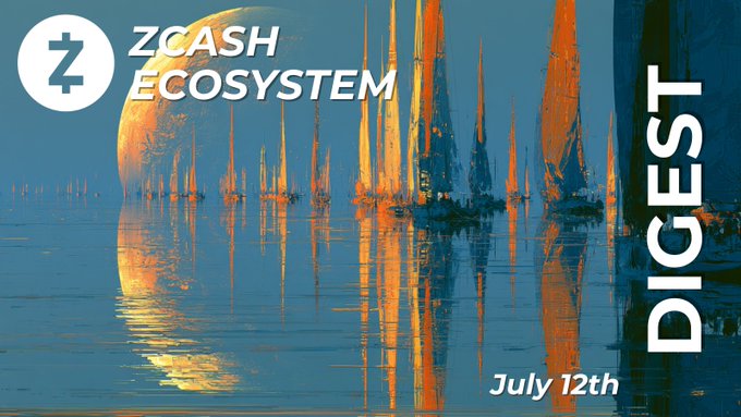 A graphic for 'ZCASH ECOSYSTEM DIGEST' dated July 12th, featuring an artistic rendering of sailboats at sunset with the Zcash 'Z' logo.