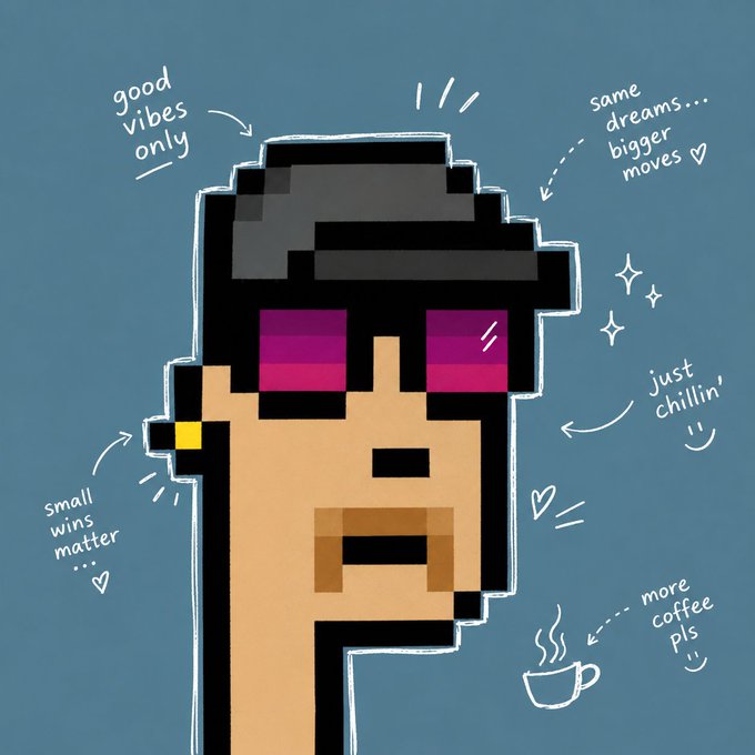 A pixel-art style illustration of a character with pink/purple sunglasses and dark hair on a teal background, surrounded by handwritten text including 'good vibes only,' 'same dreams... bigger moves,' 'just chillin',' 'small wins matter,' and 'more coffee pls' next to a coffee cup drawing.