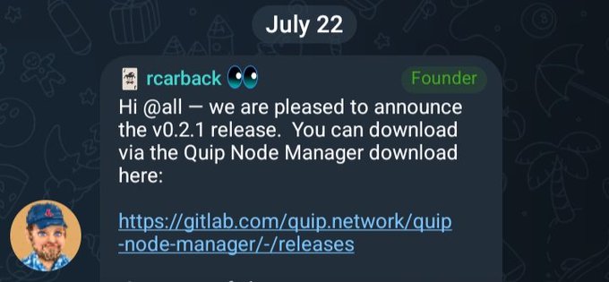 Telegram message from 'rcarback' (Founder) dated July 22 announcing the v0.2.1 release available via Quip Node Manager at gitlab.com/quip.network/quip-node-manager/-/releases.