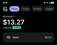 A smartphone screenshot of a financial trading app displays tabs for 'Home', 'Trade', 'Predict', and 'Explore', showing 'Account 1' with a balance of '$13.27', a gain of '+$0.24 (+1.82%)', and 'Cash $0.00'.