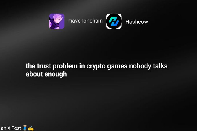 A screenshot of an X post featuring the usernames 'mavenonchain' and 'Hashcow' with the text 'the trust problem in crypto games nobody talks about enough'.