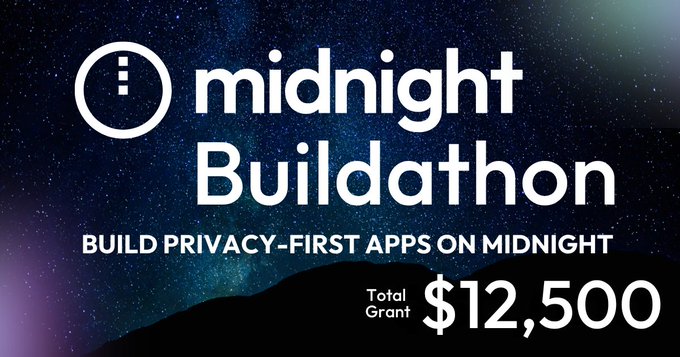 A promotional banner for 'midnight Buildathon' featuring the text 'BUILD PRIVACY-FIRST APPS ON MIDNIGHT' and 'Total Grant $12,500' against a starry night background.