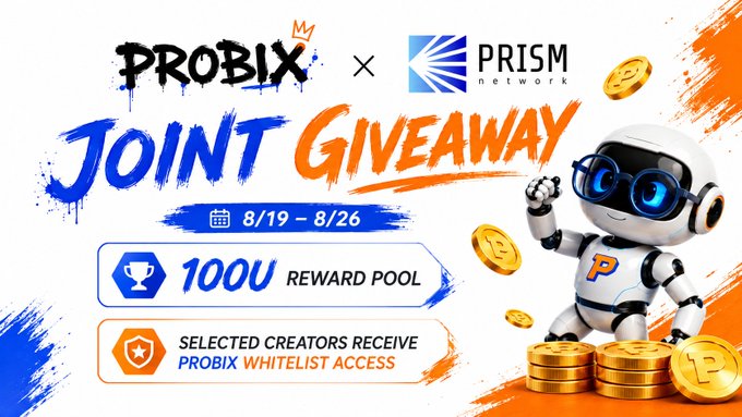 A vibrant promotional graphic announces the "ProBix × Prism Network Joint Giveaway" running from 8/19–8/26, featuring a 100U reward pool and ProBix whitelist access for selected creators, alongside a cartoon robot character surrounded by gold coins on a white background with bold orange and blue brushstroke accents.