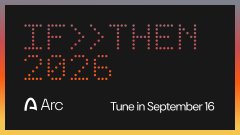 A retro digital clock display reads "IF>THEN 2025" with "Tune in September 16" and the Arc logo, teasing the upcoming Arc mainnet launch date that aligns with the post's "loading… September 16" announcement.