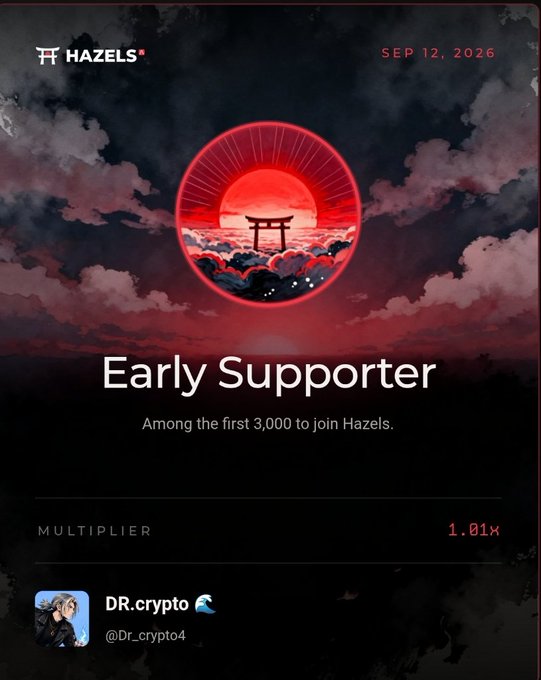 A digital badge for 'HAZELS' dated 'SEP 12, 2026' features a red circular illustration of a Japanese torii gate over clouds and a setting sun, with the title 'Early Supporter' and the subtitle 'Among the first 3,000 to join Hazels,' awarded to user 'DR.crypto' (@Dr.crypto4) with a 'MULTIPLIER' of '1.01X'.