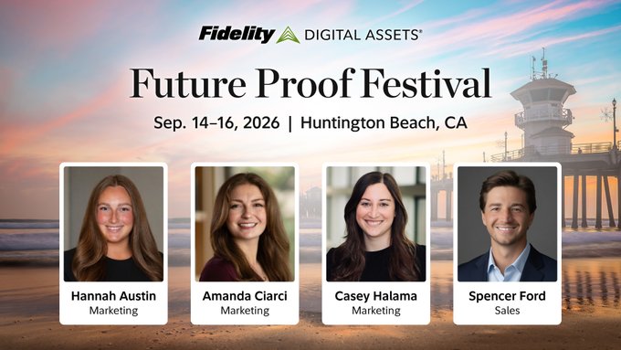 A promotional graphic for 'Fidelity Digital Assets Future Proof Festival' on Sep. 14-16, 2026 in Huntington Beach, CA, featuring headshots of Hannah Austin, Amanda Clarici, Casey Halama (Marketing), and Spencer Ford (Sales).