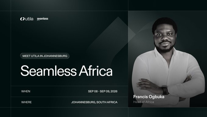 An event banner reading 'Seamless Africa', 'MEET UTILA IN JOHANNESBURG', dated 'SEP 08 - SEP 09, 2026' in Johannesburg, South Africa, featuring a photo of Francis Ogbuka, Head of Africa.