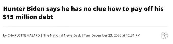 A news headline reading 'Hunter Biden says he has no clue how to pay off his $15 million debt' by Charlotte Hazard, dated Tuesday, December 23, 2025.
